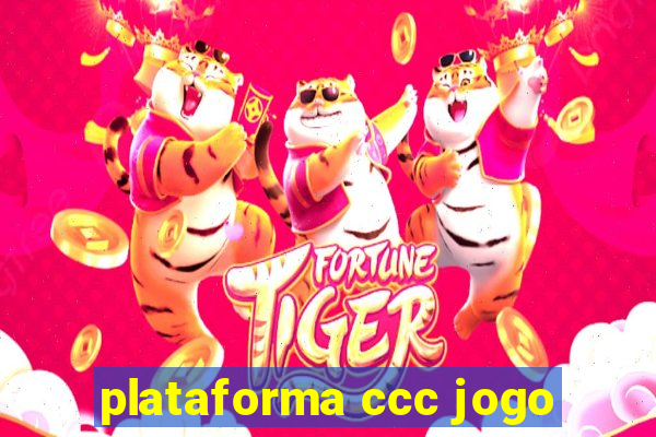 plataforma ccc jogo